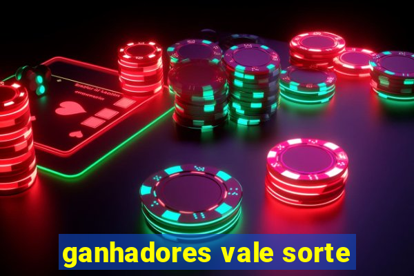 ganhadores vale sorte